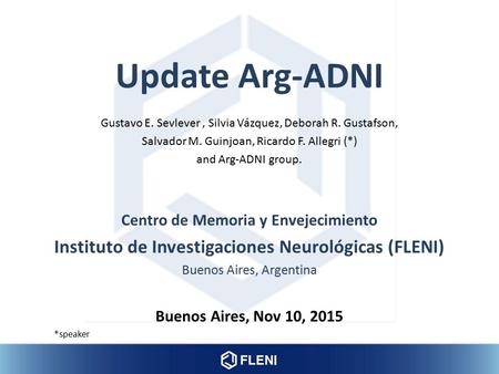 Update Arg-ADNI Instituto de Investigaciones Neurológicas (FLENI)