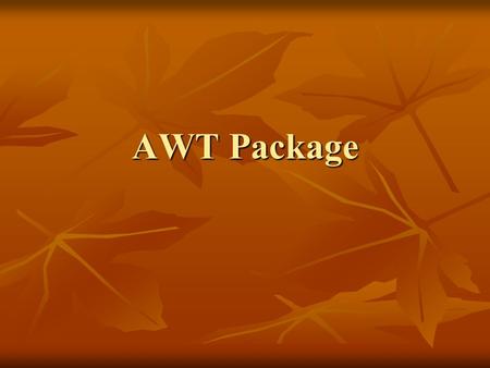 AWT Package. Java GUI classes are contained in the java.awt package. Java GUI classes are contained in the java.awt package. A graphical Java program.