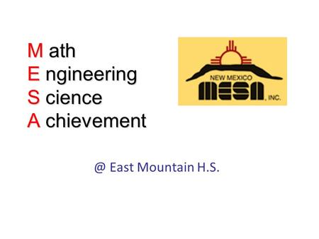 M ath E ngineering S cience A East Mountain H.S.