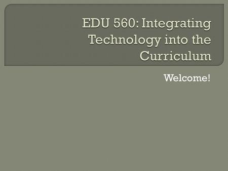 Welcome!. Class agenda: Introductions Syllabus review Class structure Centering exercise Classroom norms Reflecting about technology Break Introduction.