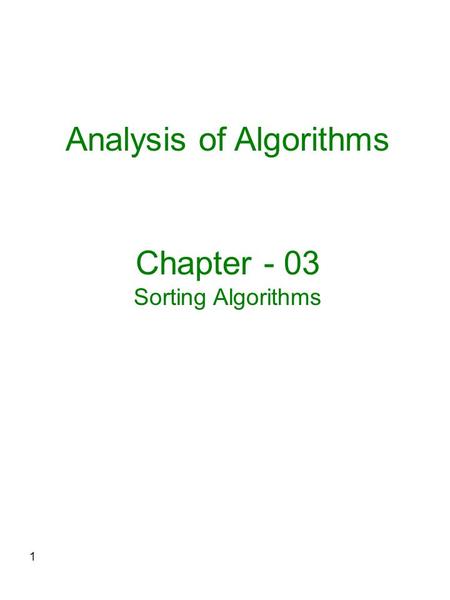 1 Analysis of Algorithms Chapter - 03 Sorting Algorithms.