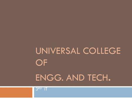 UNIVERSAL COLLEGE OF ENGG. AND TECH. 3 RD IT. QUEUE ( data structure)