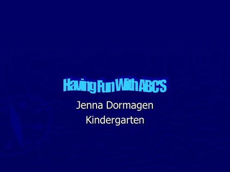 Jenna Dormagen Kindergarten. List four things that start with the letter A! ant apple alligator airplane.