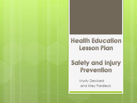 Mysty Deckard and Kiley Pardieck. INTASC Standard and Rationale  Standard #7 Planning for Instruction: The teacher plans instruction that supports every.