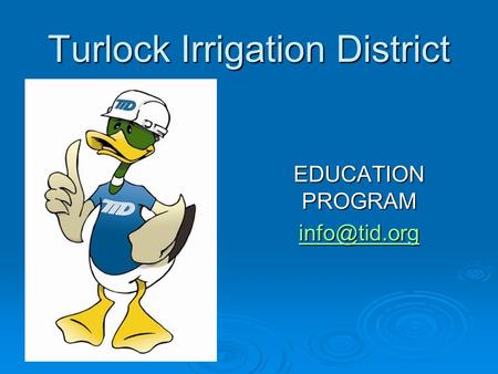 Turlock Irrigation District EDUCATION PROGRAM