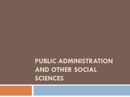 PUBLIC ADMINISTRATION AND OTHER SOCIAL SCIENCES