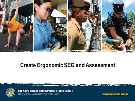 0 Create Ergonomic SEG and Assessment. 11 Objectives:  Create shop  Create process  Created SEG and add a process  Complete Ergo evaluation in Master.