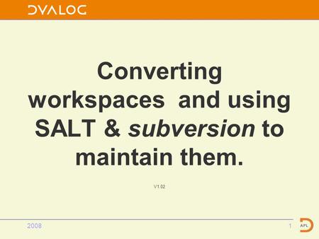 20081 Converting workspaces and using SALT & subversion to maintain them. V1.02.