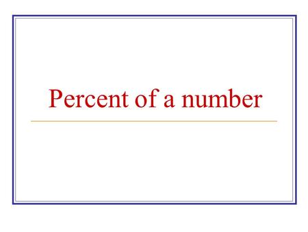 Percent of a number.