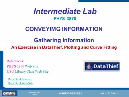 WRITING REPORTS Introduction Section 0 Lecture 1 Slide 1 Lecture 6 Slide 1 INTRODUCTION TO Modern Physics PHYX 2710 Fall 2004 Intermediate 3870 Fall 2015.