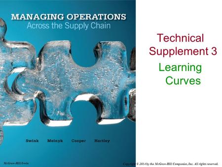 Linear Programming Technical Supplement 3 Learning Curves Copyright © 2014 by the McGraw-Hill Companies, Inc. All rights reserved. McGraw-Hill/Irwin.