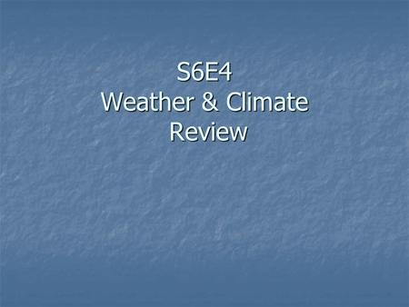 S6E4 Weather & Climate Review