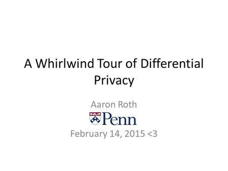 A Whirlwind Tour of Differential Privacy