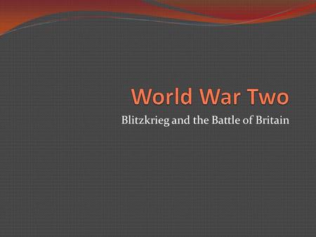 Blitzkrieg and the Battle of Britain