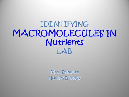 IDENTIFYING MACROMOLECULES IN Nutrients LAB