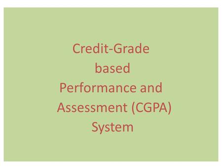 Credit-Grade based Performance and Assessment (CGPA) System.