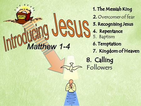 Matthew Calling Followers 1. The Messiah King