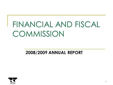 1 FINANCIAL AND FISCAL COMMISSION 2008/2009 ANNUAL REPORT.