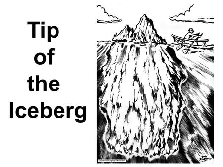 Tip of the Iceberg. Pour & Store How the Brain Works.