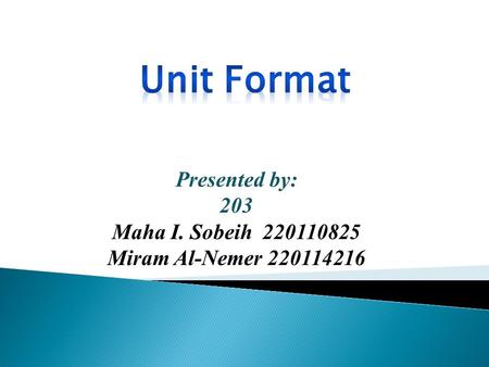 Presented by: 203 Maha I. Sobeih 220110825 Miram Al-Nemer 220114216.