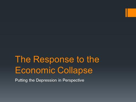 The Response to the Economic Collapse