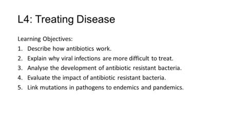 L4: Treating Disease Learning Objectives: