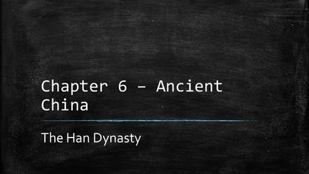 Chapter 6 – Ancient China