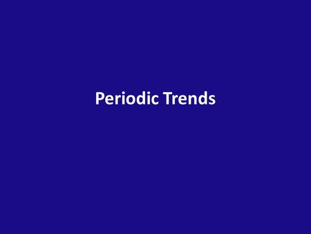 Periodic Trends. Periodic Law zWhen elements are arranged in order of increasing atomic #, elements with similar properties appear at regular intervals.