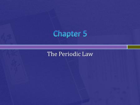 The Periodic Law.  Cannizzaro- 1860  presented a new method for determining mass of elements  gave scientists a way to organize elements.