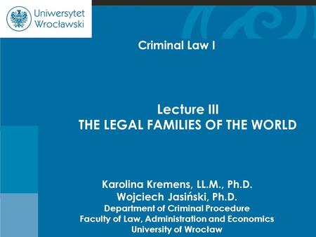 Cje Karolina Kremens, LL.M., Ph.D. Wojciech Jasiński, Ph.D. Department of Criminal Procedure Faculty of Law, Administration and Economics University of.