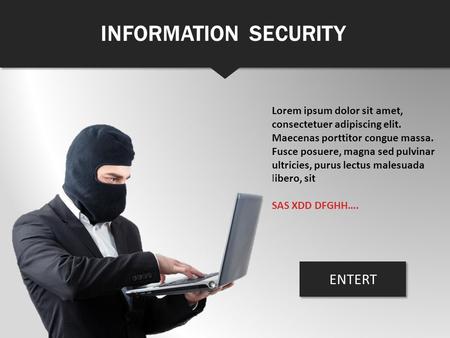 INFORMATION SECURITY ENTERT Lorem ipsum dolor sit amet, consectetuer adipiscing elit. Maecenas porttitor congue massa. Fusce posuere, magna sed pulvinar.