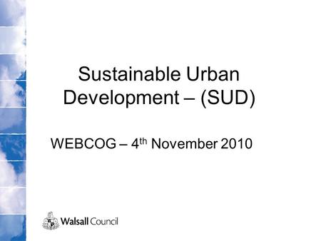 Sustainable Urban Development – (SUD) WEBCOG – 4 th November 2010.