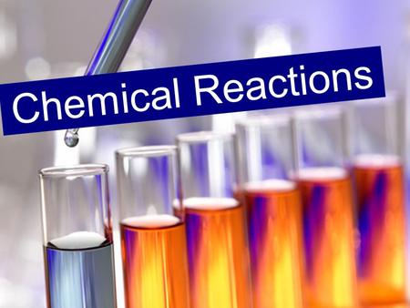 Chemical Reactions.