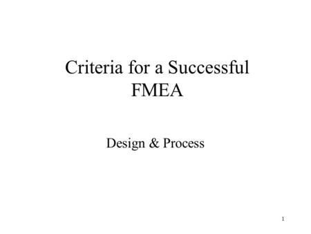 1 Criteria for a Successful FMEA Design & Process.