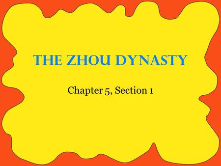 The Zhou Dynasty Chapter 5, Section 1. Heritage A set of ideas that have been passed from one generation to another +1.