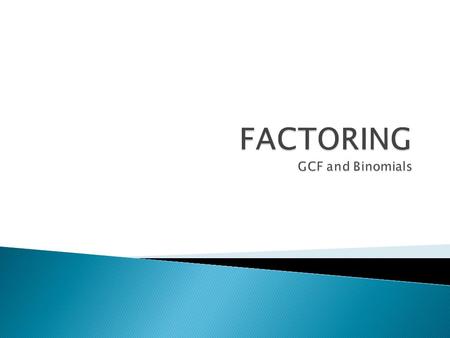 To factor means to write a number or expression as a product of primes. In other words, to write a number or expression as things being multiplied together.