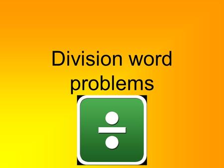 Division word problems. If 5 people sit at each table in the canteen, how many tables are needed for 20 people? 20÷5= How many 5s are in 20? 4.