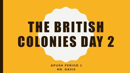 The British Colonies Day 2