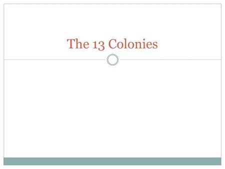 The 13 Colonies.