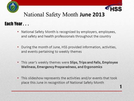 National Safety Month is recognized by employers, employees, and safety and health professionals throughout the country During the month of June, HSS provided.