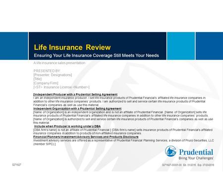 Life Insurance Review Ensuring Your Life Insurance Coverage Still Meets Your Needs A life insurance sales presentation PRESENTED BY: [Presenter, Designations]