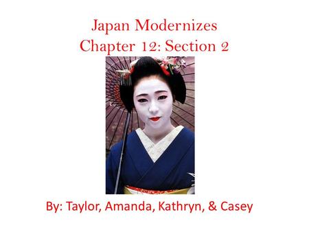 Japan Modernizes Chapter 12: Section 2