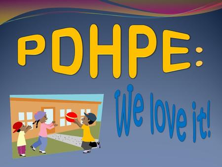 So what is PDHPE? PDHPE stands for Personal Development, Health and Physical Education. PDHPE is one of the 6 KLAs (Key Learning Areas) taught in all.