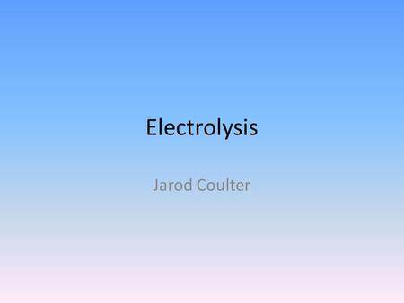 Electrolysis Jarod Coulter. An electrolytic cell uses electrical energy to produce a change Electrolysis is forcing a current through a cell to produce.