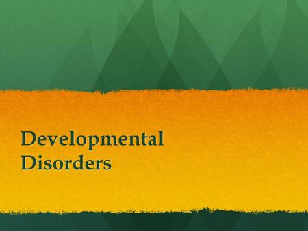 Developmental Disorders