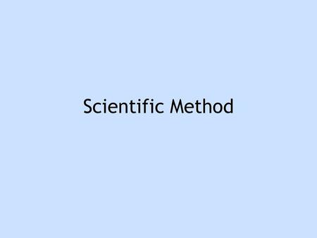 Scientific Method.