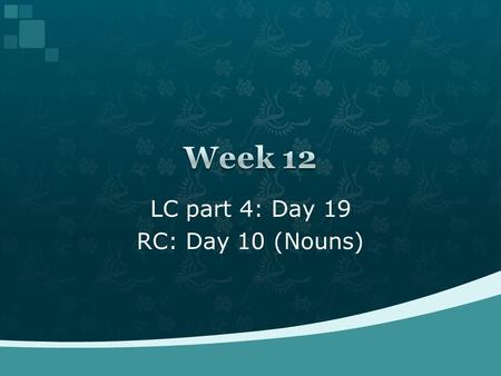 LC part 4: Day 19 RC: Day 10 (Nouns)  Average: 82%  A: ~90%  B: 70%~90%  C: 