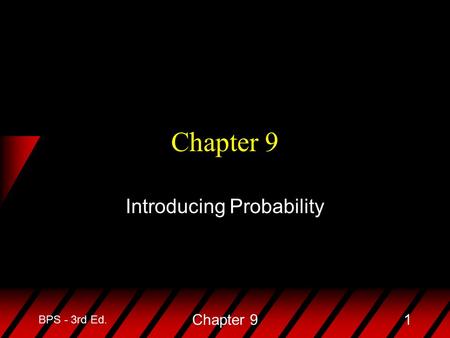 BPS - 3rd Ed. Chapter 91 Introducing Probability.