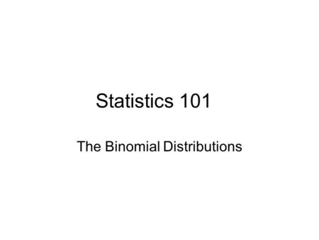 The Binomial Distributions