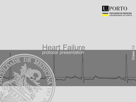 Heart Failure protocol presentation Class 12. introduction This study will analyze certain aspects related with heart failure in different Portuguese.